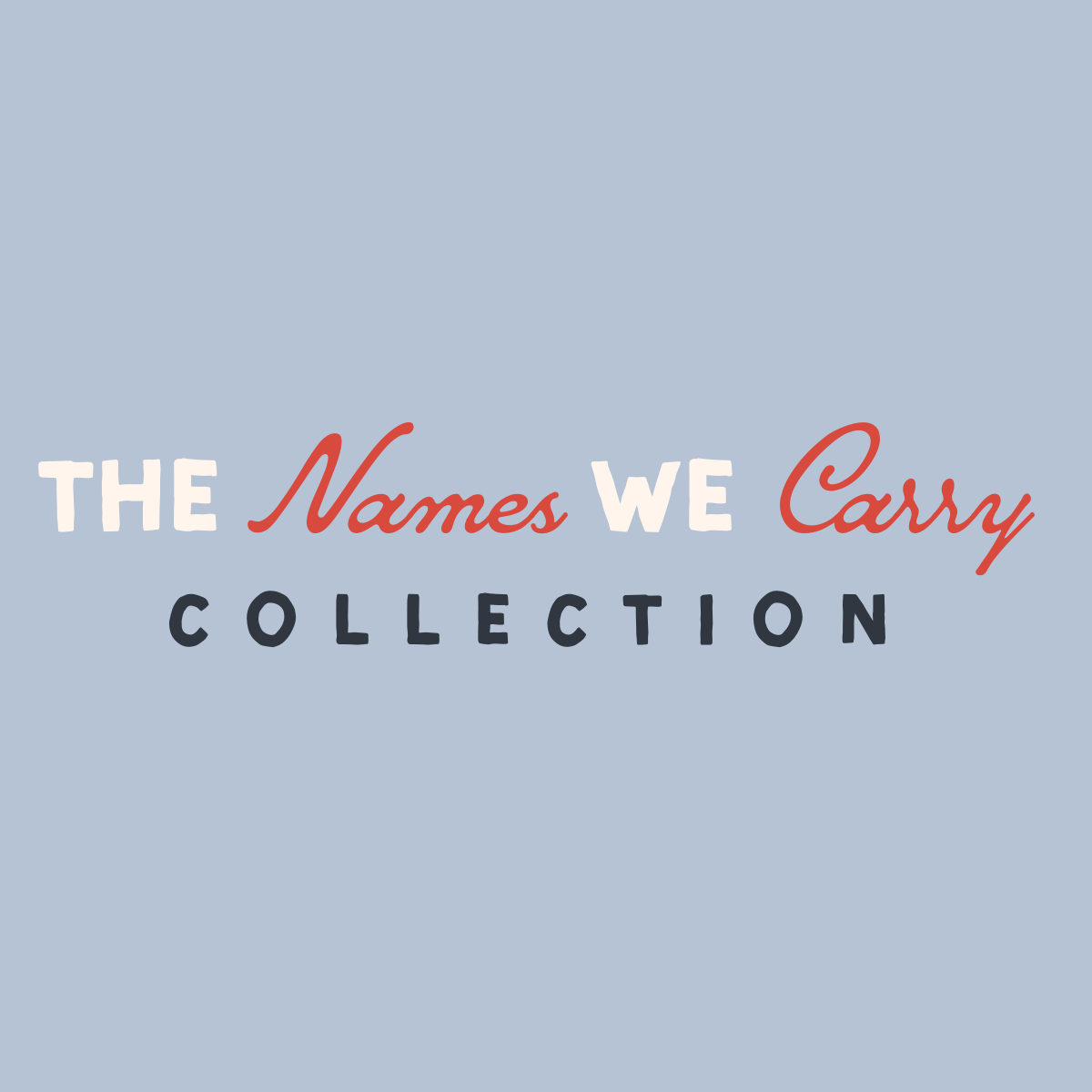 Names We Carry Collection